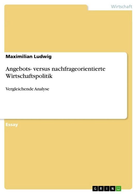 Produktbild: Angebots- versus nachfrageorientierte Wirtschaftspolitik