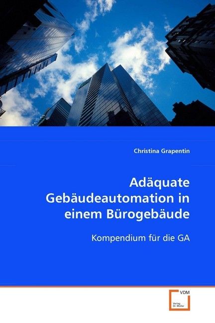 Produktbild: Grapentin, C: Ad&auml;quate Geb&auml;udeautomation in einem B&uuml;rogeb&auml;ud