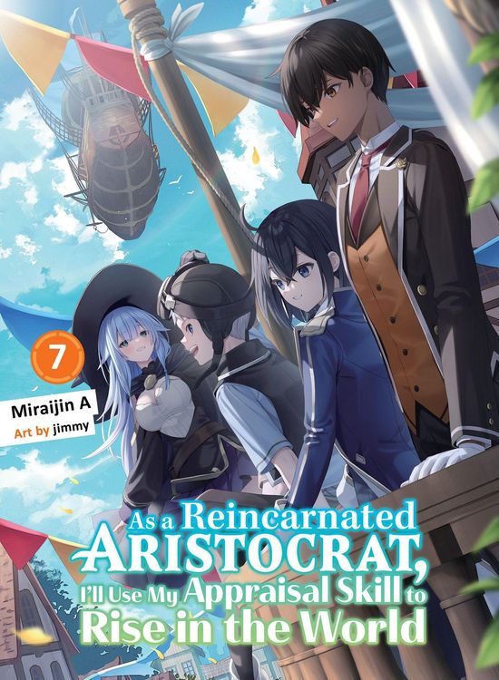 Produktbild: As a Reincarnated Aristocrat, I'll Use My Appraisal Skill to Rise in the World 7 (light novel)