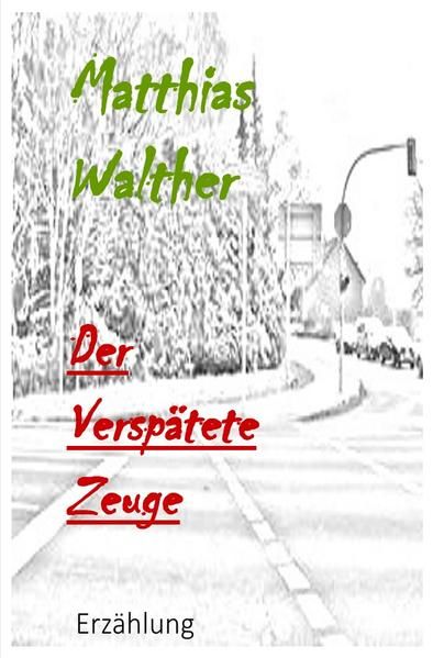 Produktbild: Der versp&auml;tete Zeuge