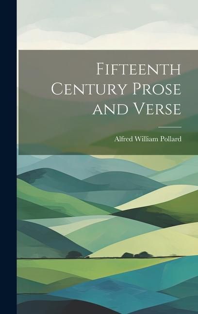 Produktbild: Fifteenth Century Prose and Verse
