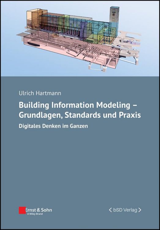 Produktbild: Building Information Modeling - Grundlagen, Standards und Praxis