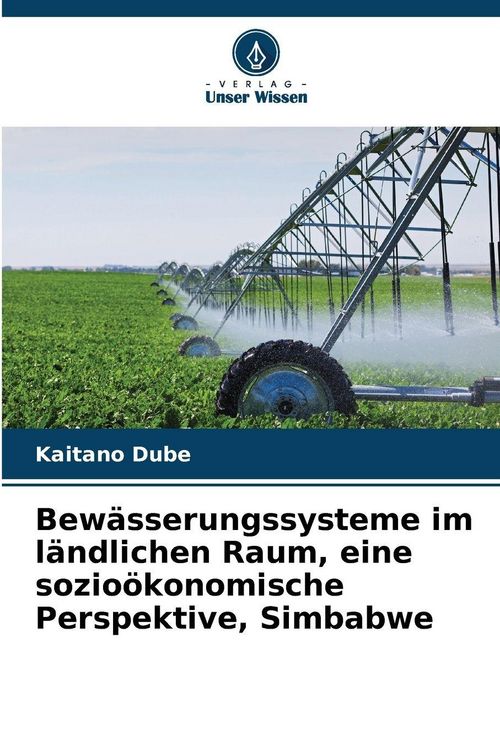 Produktbild: Bew&auml;sserungssysteme im l&auml;ndlichen Raum, eine sozio&ouml;konomische Perspektive, Simbabwe