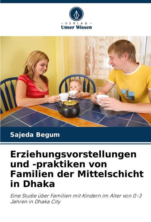 Produktbild: Erziehungsvorstellungen und -praktiken von Familien der Mittelschicht in Dhaka