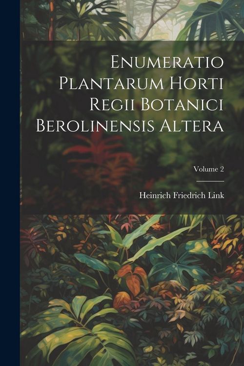 Produktbild: Enumeratio Plantarum Horti Regii Botanici Berolinensis Altera; Volume 2