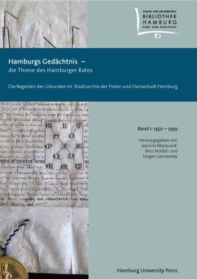 Produktbild: Hamburgs Ged&auml;chtnis &ndash; die Threse des Hamburger Rates / Die Regesten der Urkunden im Staatsarchiv der Freien und Hansestadt Hamburg Bd. I: 1350&ndash;1399