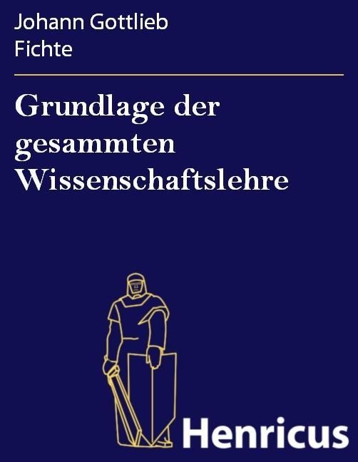 Produktbild: Grundlage der gesammten Wissenschaftslehre