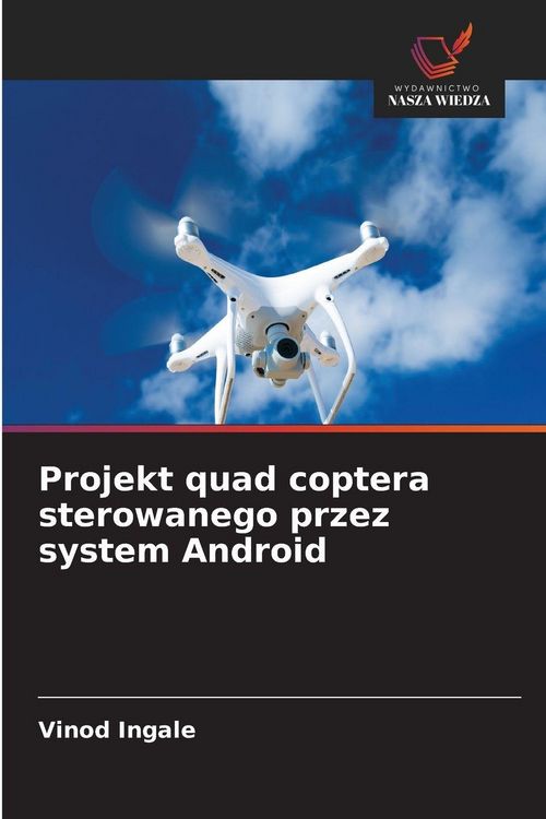 Produktbild: Projekt quad coptera sterowanego przez system Android