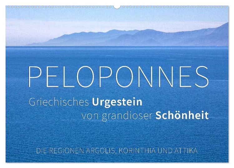 Produktbild: Peloponnes, Griechisches Urgestein von grandioser Sch&ouml;nheit. Die Regionen Argolis, Korinthia und Attika (Wandkalender 2026 DIN A2 quer), CALVENDO Monatskalender