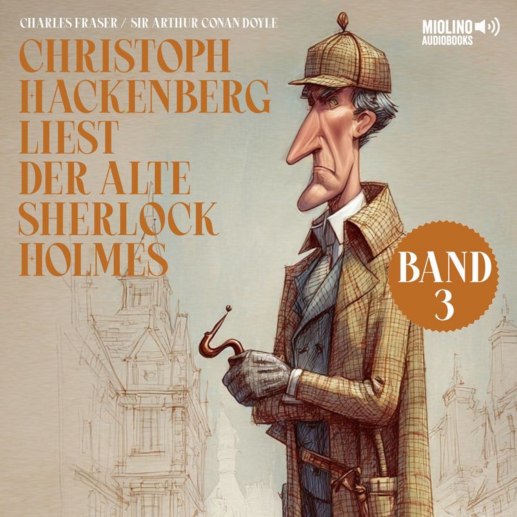 Produktbild: Christoph Hackenberg liest der alte Sherlock Holmes (Band 3)