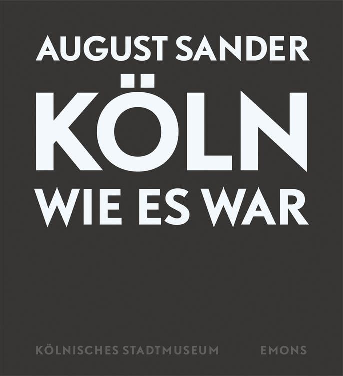 Produktbild: August Sander - K&ouml;ln wie es war