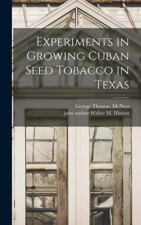 Produktbild: Experiments in Growing Cuban Seed Tobacco in Texas