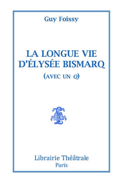 Produktbild: La Longue Vie D'Elysee Bismarq (Avec un Q)