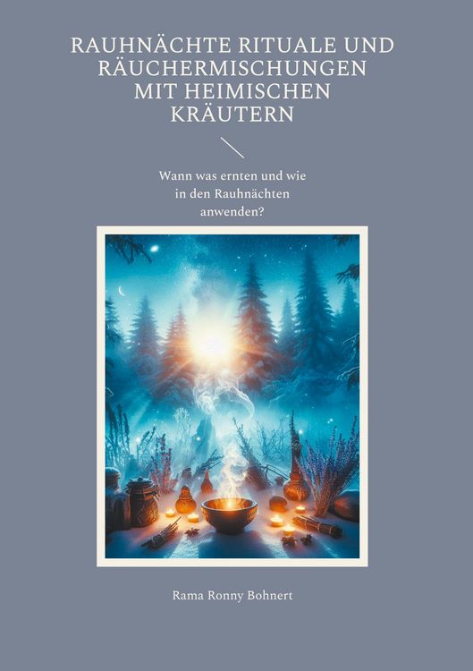Produktbild: Rauhn&auml;chte Rituale und R&auml;uchermischungen mit heimischen Kr&auml;utern