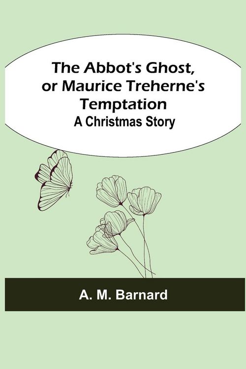 Produktbild: The Abbot's Ghost, or Maurice Treherne's Temptation