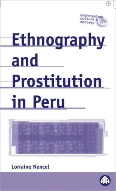 Produktbild: Nencel, L: Ethnography and Prostitution in Peru