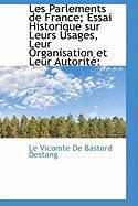 Produktbild: Les Parlements de France; Essai Historique Sur Leurs Usages, Leur Organisation Et Leur Autorit;