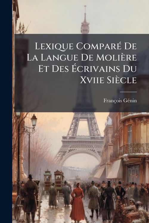 Produktbild: Lexique Compar&Atilde;(c) De La Langue De Moli&egrave;re Et Des &Atilde;crivains Du Xviie Si&egrave;cle