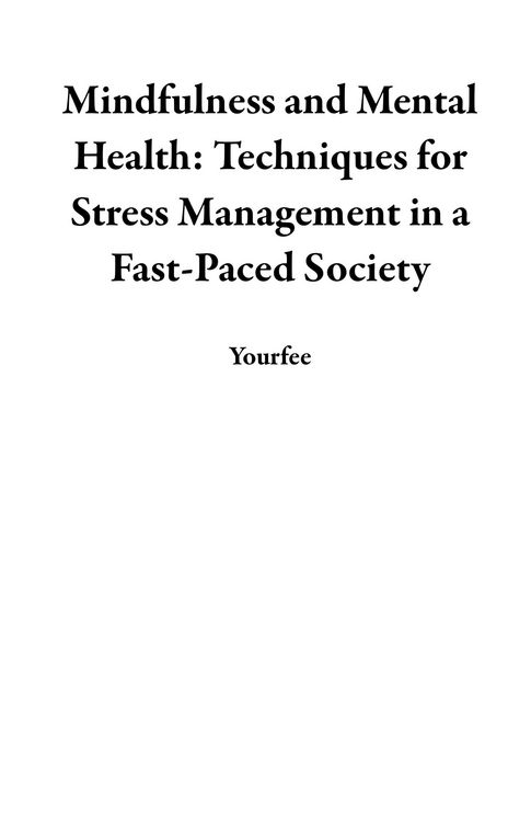 Produktbild: Mindfulness and Mental Health: Techniques for Stress Management in a Fast-Paced Society