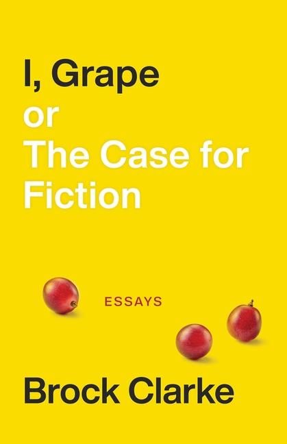 Produktbild: I, Grape; Or the Case for Fiction