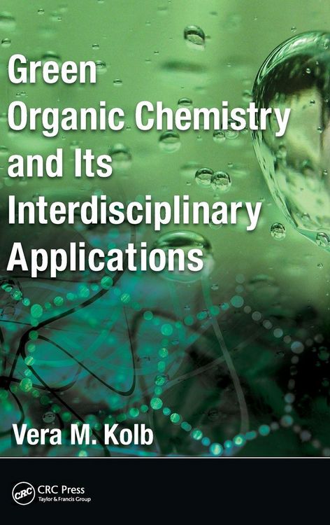 Produktbild: Green Organic Chemistry and its Interdisciplinary Applications