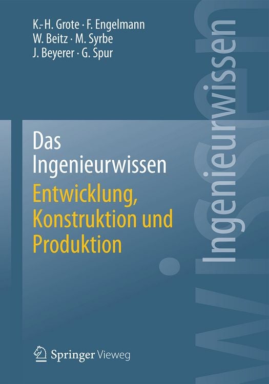Produktbild: Das Ingenieurwissen: Entwicklung, Konstruktion und Produktion
