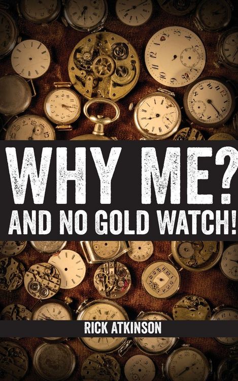 Produktbild: Why Me? And No Gold Watch!