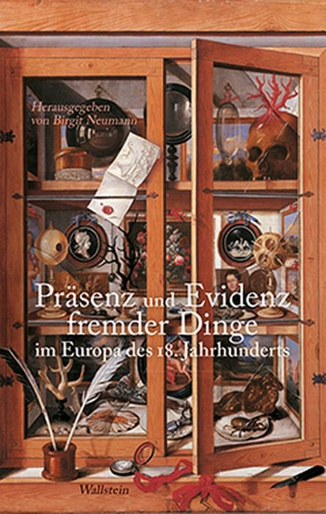 Produktbild: Pr&auml;senz und Evidenz fremder Dinge im Europa des 18. Jahrhunderts