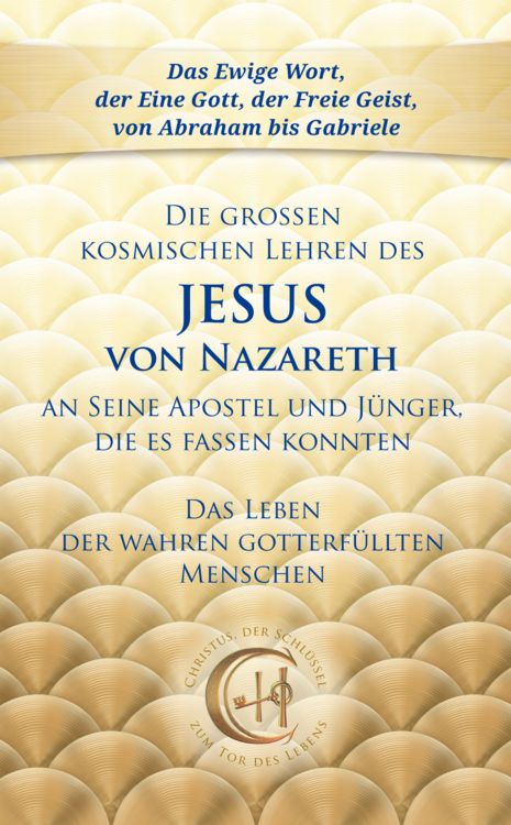 Produktbild: Die gro&szlig;en kosmischen Lehren des Jesus von Nazareth an Seine Apostel und J&uuml;nger, die es fassen konnten