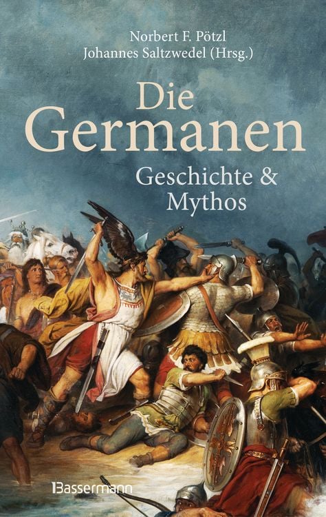 Produktbild: Die Germanen. Ihre Religion, Mythologie, ihre G&ouml;tter und Sagen, ihre Rolle in der V&ouml;lkerwanderung, ihre Beziehung zu Kelten und R&ouml;mern