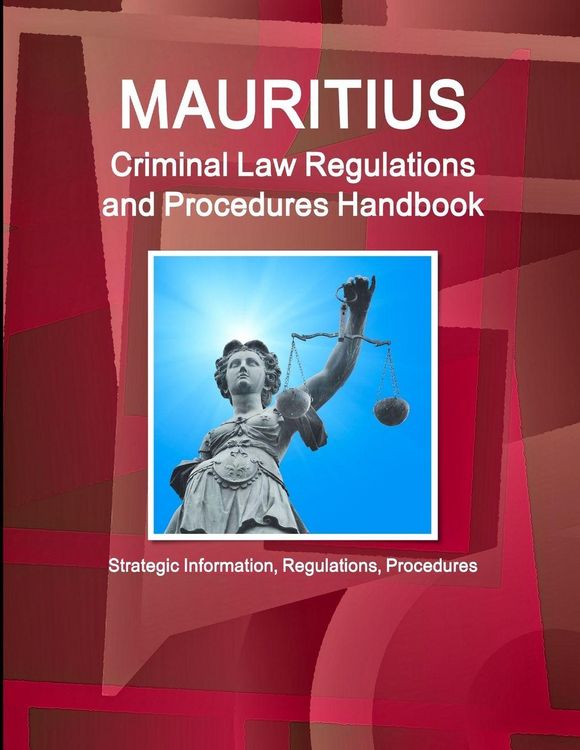 Produktbild: Mauritius Criminal Law Regulations and Procedures Handbook - Strategic Information, Regulations, Procedures