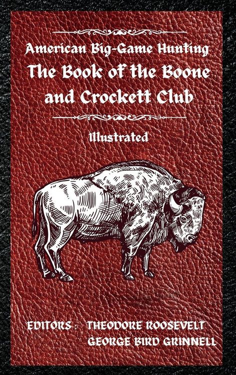 Produktbild: American Big-Game Hunting The Book of the Boone and Crockett Club