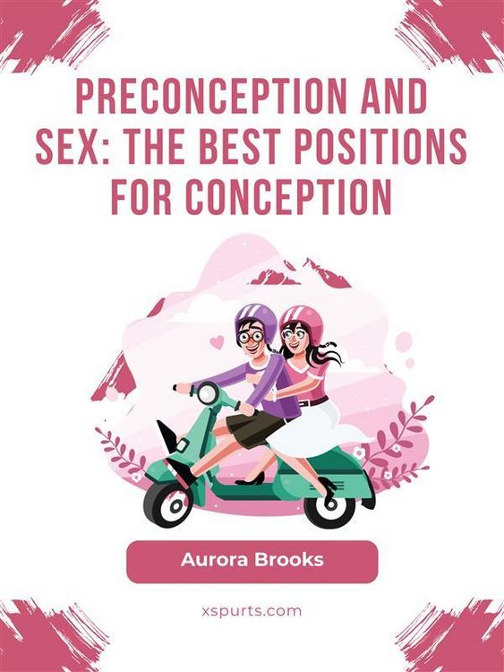 Produktbild: Preconception and Sex- The Best Positions for Conception
