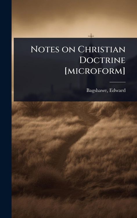 Produktbild: Notes on Christian Doctrine [microform]