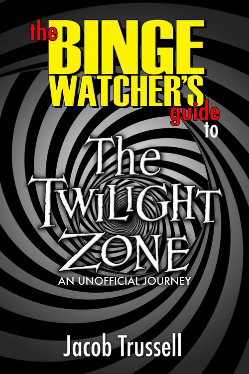 Produktbild: The Binge Watcher's Guide to The Twilight Zone: An Unofficial Journey