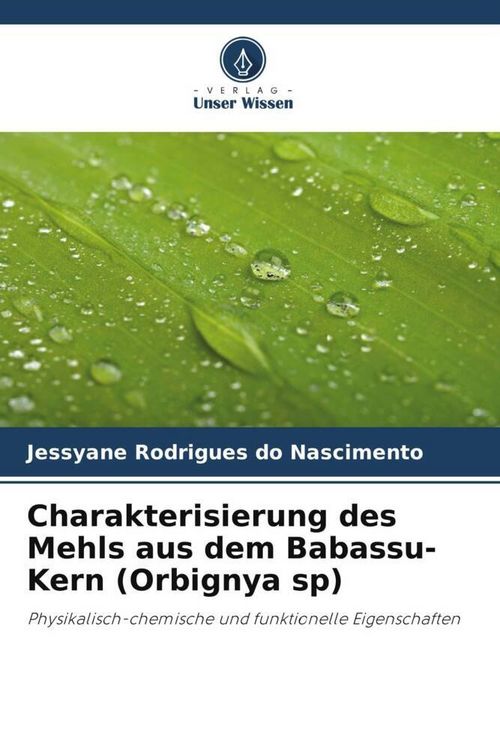 Produktbild: Charakterisierung des Mehls aus dem Babassu-Kern (Orbignya sp)