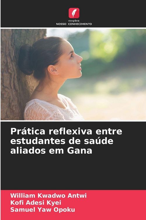 Produktbild: Pr&aacute;tica reflexiva entre estudantes de sa&uacute;de aliados em Gana