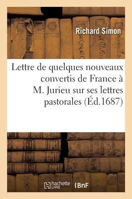 Produktbild: Lettre de quelques nouveaux convertis de France &agrave; M. Jurieu sur ses lettres pastorales
