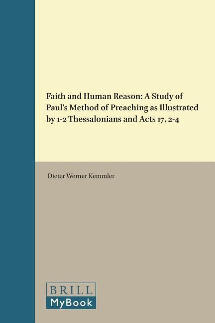 Bild vom Artikel Faith and Human Reason: A Study of St. Paul's Method of Preaching as Illustrated by 1-2 Thessalonians and Acts 17, 2-4 vom Autor Kemmler