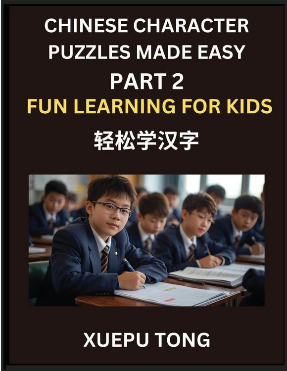 Produktbild: Chinese Character Puzzles Made Easy (Part 2)- Playful Mandarin for Kids, Easy Process to Mastery, HSK Fun at Every Level, Puzzles They'll Adore