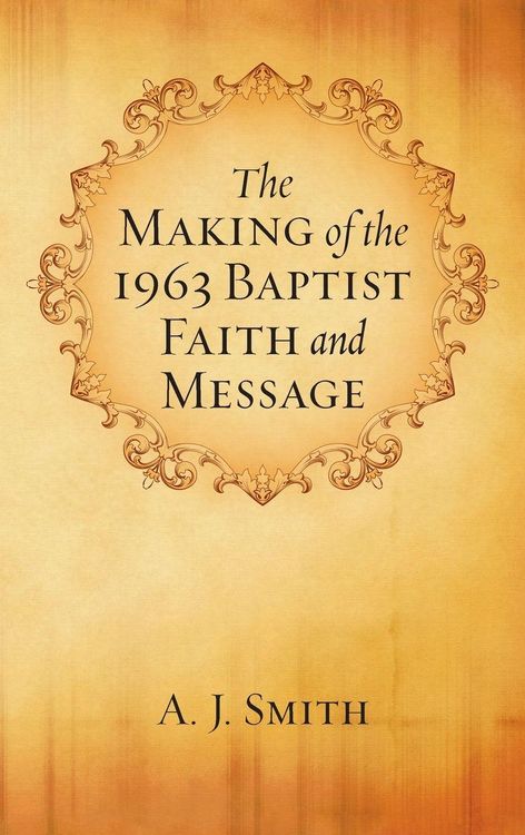 Produktbild: The Making of the 1963 Baptist Faith and Message