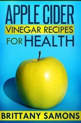 Produktbild: Apple Cider Vinegar Recipes For Health