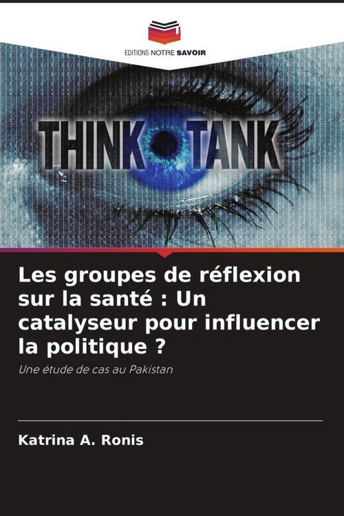 Produktbild: Les groupes de r&eacute;flexion sur la sant&eacute; : Un catalyseur pour influencer la politique ?