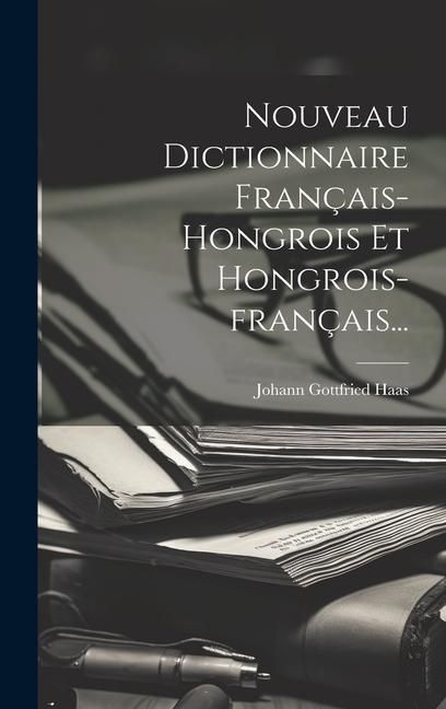 Produktbild: Nouveau Dictionnaire Fran&ccedil;ais-hongrois Et Hongrois-fran&ccedil;ais...