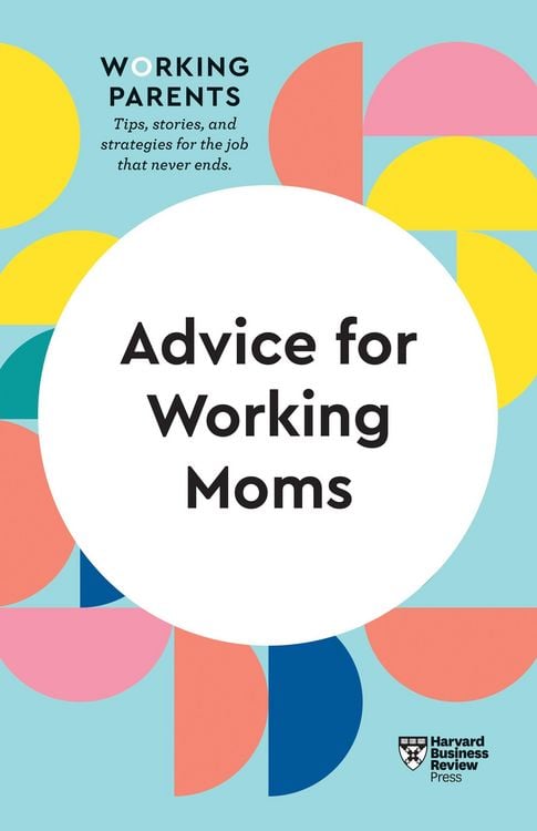 Produktbild: Advice for Working Moms (HBR Working Parents Series)