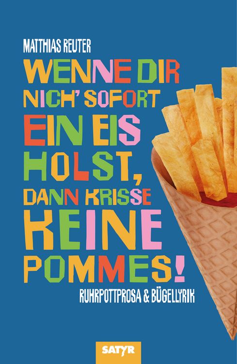 Produktbild: Wenne Dir nich' sofort ein Eis holst, dann krisse keine Pommes!