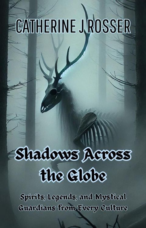 Produktbild: Shadows Across the Globe: Spirits, Legends, and Mystical Guardians from Every Culture