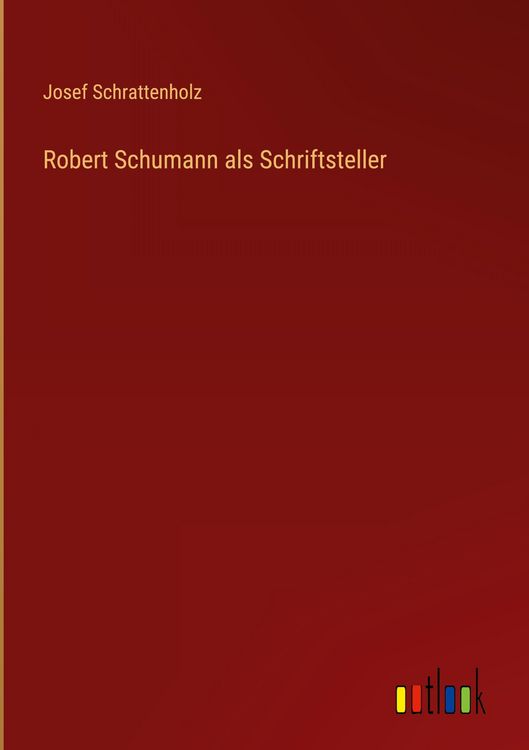 Robert Schumann als Schriftsteller