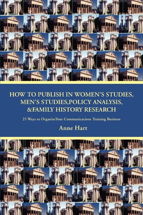 Produktbild: How to Publish in Women's Studies, Men's Studies, Policy Analysis, & Family History Research