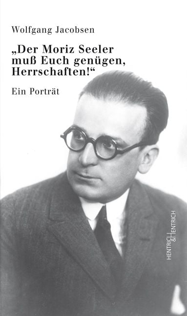 Produktbild: &bdquo;Der Moriz Seeler mu&szlig; Euch gen&uuml;gen, Herrschaften!&ldquo;